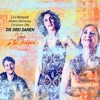 Die Drei Damen - Count on Me