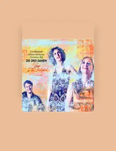 收听 Die Drei Damen、观看音乐视频、阅读小传、查看巡演日期等 ！