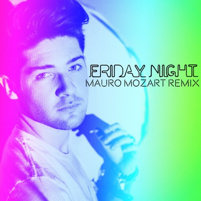 Friday Night (Mauro Mozart Remix) - Single