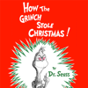How the Grinch Stole Christmas (Unabridged) - Dr. Seuss