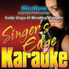 Shallow (Originally Performed By Lady Gaga & Bradley Cooper) [Instrumental] - Singer's Edge Karaoke