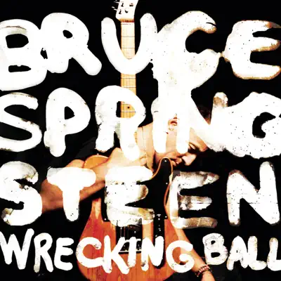 Wrecking Ball - Bruce Springsteen