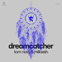 Dream Catcher (Extended Mix) - Single - Tom Novy Dream Catcher (Extended Mix) - Single - Tom Novy