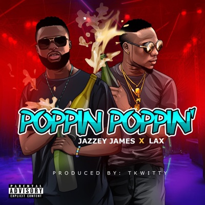 Poppin (feat. L.A.X) - Single
