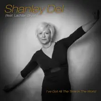 All The Time In The World — Shanley Del (feat. Lachlan Bryan)