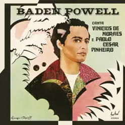 Canta Vinicius de Moraes e Paolo César Pinheiro - Baden Powell