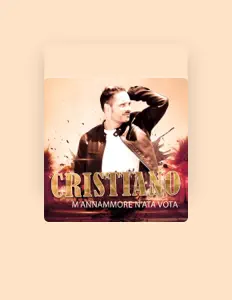 Poslechněte si interpreta Cristiano, sledujte hudební videa, přečtěte si životopis, podívejte se na data turné a další informace.