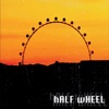 Half Wheel - 11:11