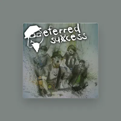 Listen to Deferred Sucess, watch music videos, read bio, see tour dates & more!