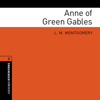 Anne of Green Gables (Adaptation): Oxford Bookworms Library, Stage 2 - L.M. Montgomery & Tricia Hedge (adaptation)
