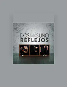 Listen to Dos Más Uno, watch music videos, read bio, see tour dates & more!