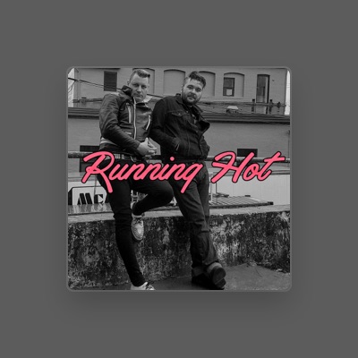 Luister naar Running Hot, bekijk muziekvideo's, lees de bio, bekijk de tourdata, en meer!