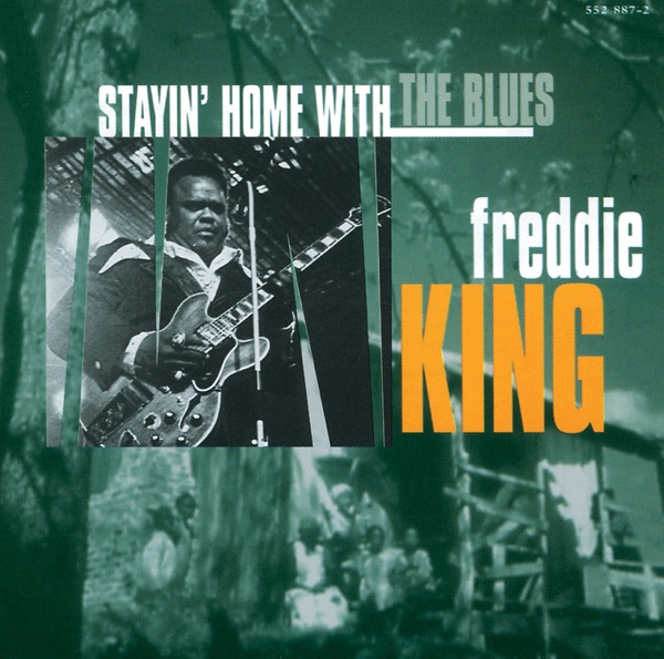 Stayin' Home With the Blues - Freddie King