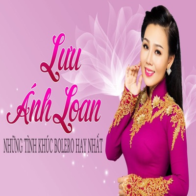 Những Tình Khúc Bolero Hay Nhất Của Lưu Ánh Loan
