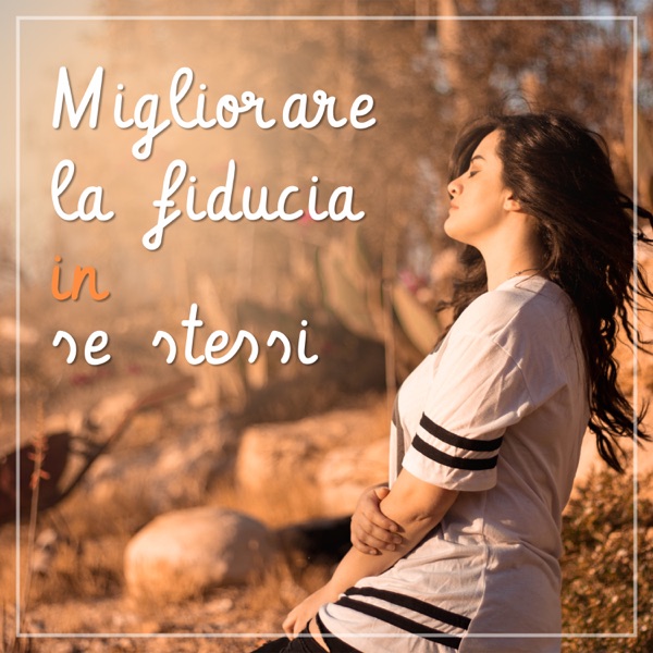 Migliorare la fiducia in se stessi - Esercizi di meditazione e di contemplazione, calma la musica con i suoni della natura