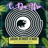 Groove In Order To Move (Dr Packer Remix) — C. Da Afro, Dr. Packer