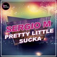 Pretty Little Sucka - Single - Sergio M