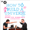 The Infinite Monkey Cage – How to Build a Universe - Prof. Brian Cox, Robin Ince, Alexandra Feachem & Eric Idle
