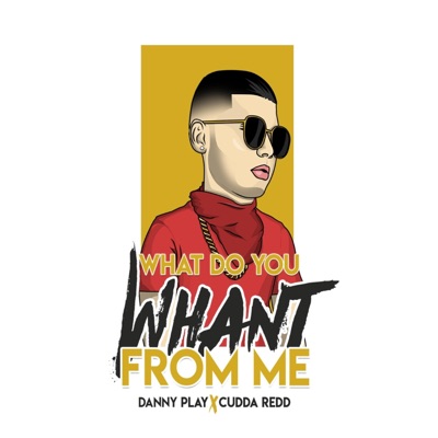 What Do You Whant from Me (feat. Cudda Redd) - Single