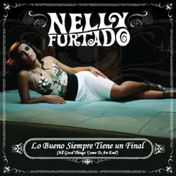 All Good Things (Come to an End) [Spanish Version] - Single - Nelly Furtado
