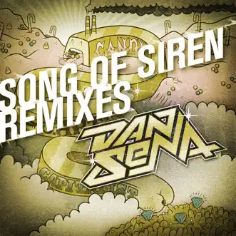 Song of Siren (feat. Kylee Swensen & Del the Funky Homosapien) [Remixes] by Dan Sena album reviews, ratings, credits