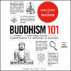 Buddhism 101 (Unabridged) - Arnie Kozak