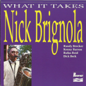 What It Takes (feat. Randy Brecker, Kenny Barron, Rufus Reid & Dick Berk) - Nick Brignola