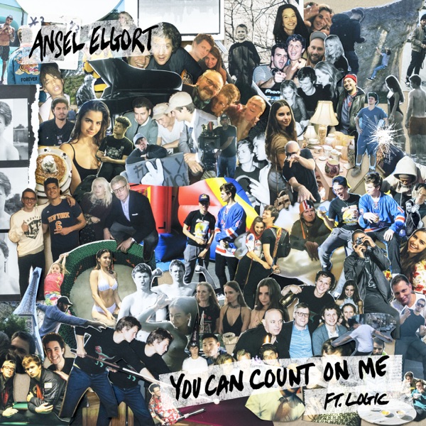 You Can Count on Me (feat. Logic) - Single - Ansel Elgort