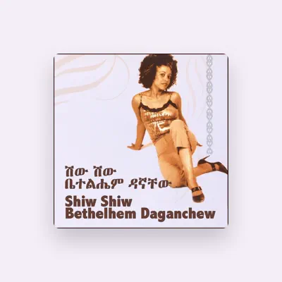 Listen to Bethelhem Daganchew, watch music videos, read bio, see tour dates & more!