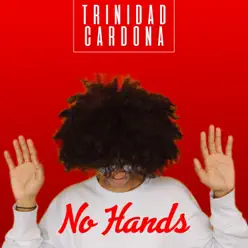 No Hands - Single - Trinidad Cardona No Hands - Single - Trinidad Cardona