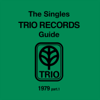 The Singles Trio Records Guide 1979, Pt. 1 - Artisti Vari