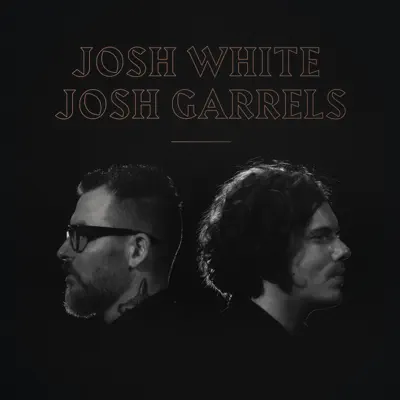 Josh White & Josh Garrels - EP - Josh Garrels