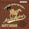 Arschlochpferd - Allein unter Reitern - Nika S. Daveron