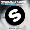 No Heroes (feat. Luciana) - Single