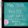 Me Talk Pretty One Day (Abridged) - David Sedaris