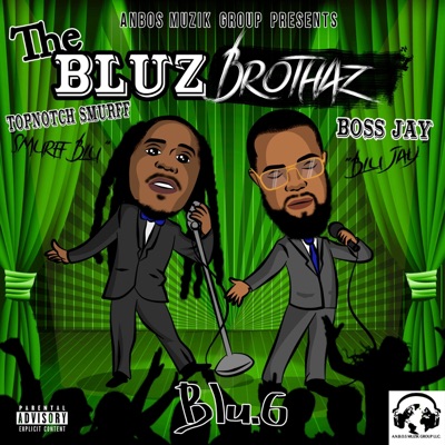 The Bluz Brothaz: Blu.6