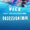 Obsession (25/7) [feat. Jon Bellion & Kyle] - Vice lyrics