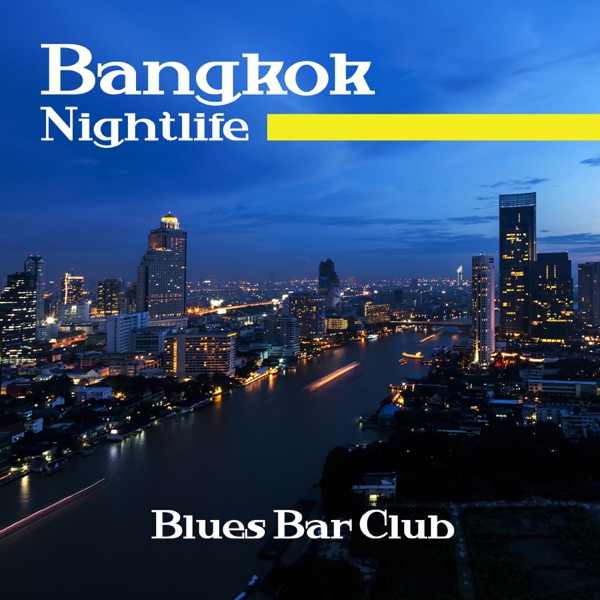 Bangkok Nightlife: Blues Bar Club – Easy Chill with Royal Blu Music, Cool Background Ambient, Shades of Vintage, Gospel & Country Style