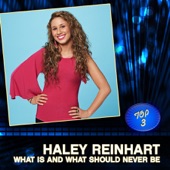 Haley Reinhart - What Is And What Should Never Be
