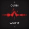 Whip It - Curbi lyrics