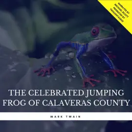 The Celebrated Jumping Frog of Calaveras County