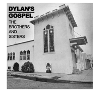 The Brothers and Sisters - Dylan's Gospel artwork