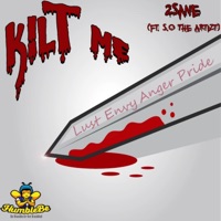 Kilt Me (feat. S.O the Artizt) - Single - 2sane