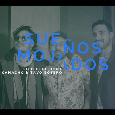 Sueños Mojados (feat. Jona Camacho & Tavo Botero) - Single