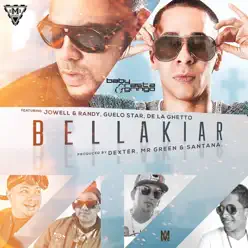 Bellakiar (feat. Jowell & Randy, Guelo Star & De La Ghetto) - Single - Baby Rasta & Gringo