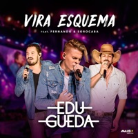 Vira Esquema (Ao Vivo) [feat. Fernando e Sorocaba] - Single - Edu Gueda