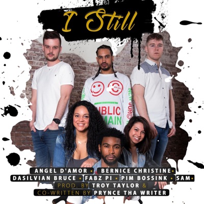 I Still (feat. Angel D'amor, Bernice Christine, Dasilvian Bruce, Fabz Pi, Pim Bossink & Sam Ouwehand) - Single