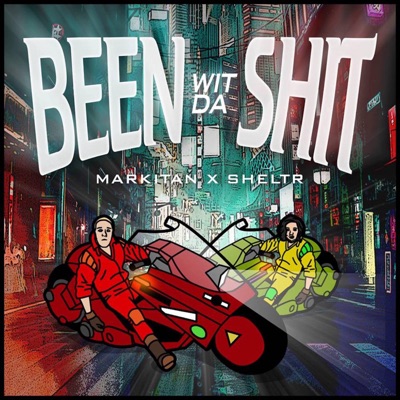 Been Wit Da Shit (feat. Sheltr.) - Single