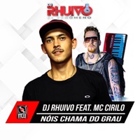 Nois Chama do Grau - Single - Dj Rhuivo & MC Cirilo