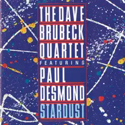 Stardust (feat. Paul Desmond) - The Dave Brubeck Quartet Stardust (feat. Paul Desmond) - The Dave Brubeck Quartet